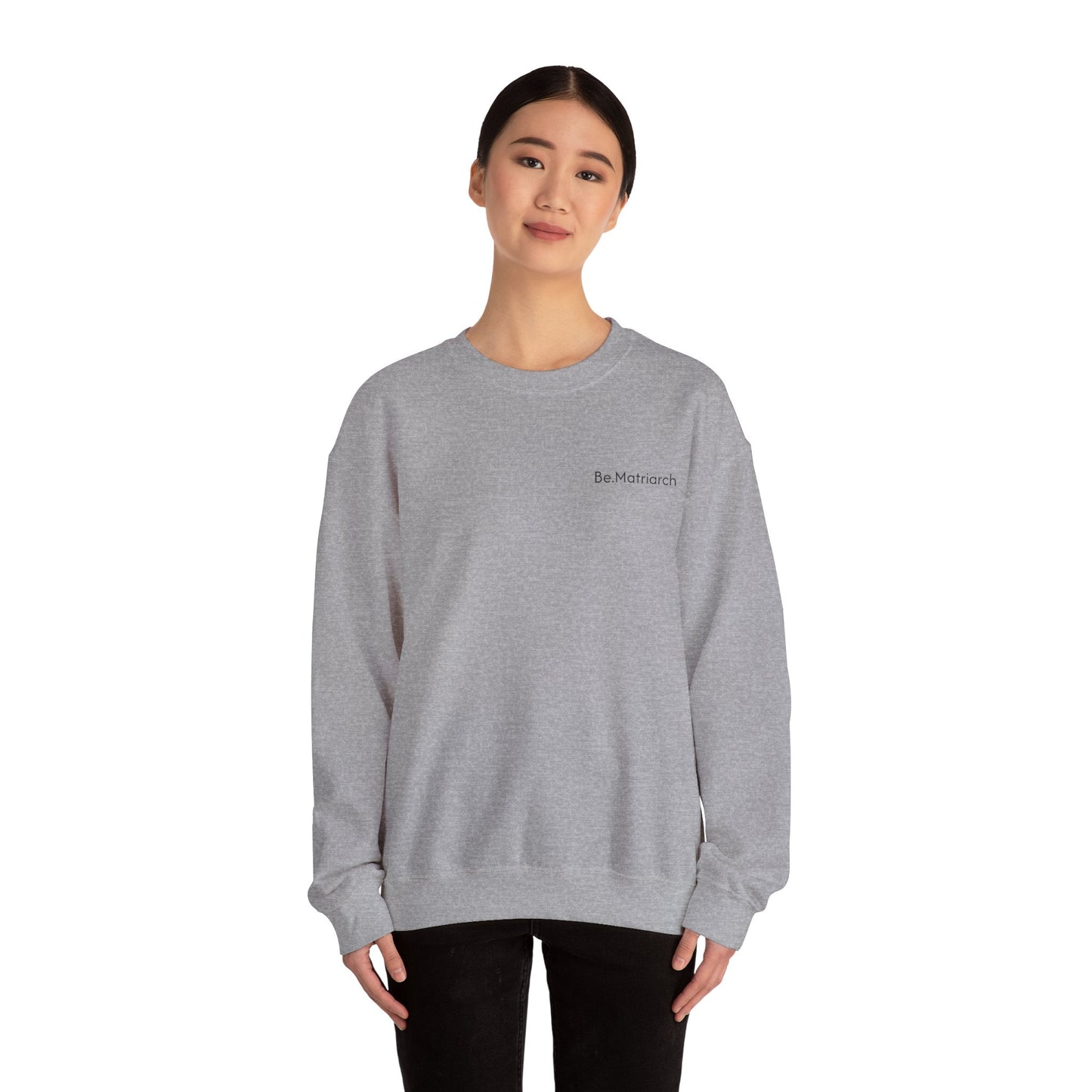 The Collective Voice Sweatshirt — "Be.Matriarch" #WomenRage #End Violence Against Women #MeToo
